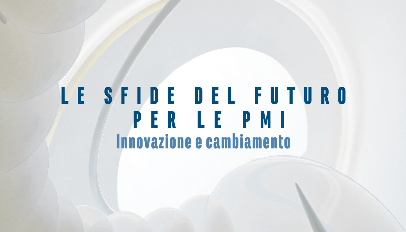 Le sfide del futuro per le PMI, Innovazione e cambiamento