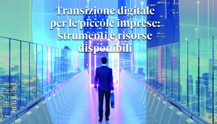 Transizione digitale per le piccole imprese: strumenti e risorse disponibili